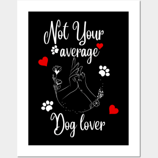 Not Your Average Dog Lover Posters and Art